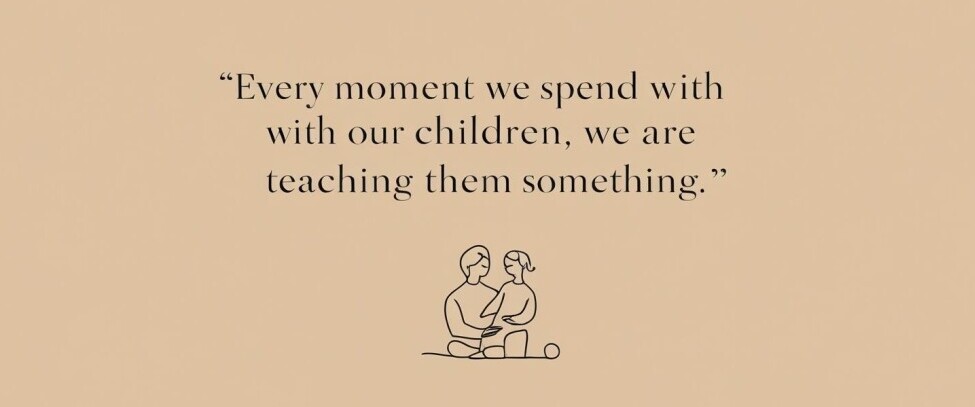 Parenting quote graphic about teaching children through everyday moments.